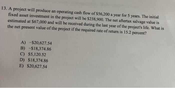 13 A Project Will Produce An Operating Cash Flow Of Chegg