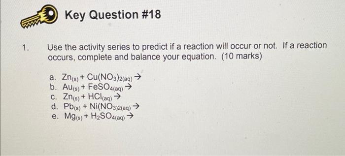 Solved Key Question #18 1. Use the activity series to | Chegg.com