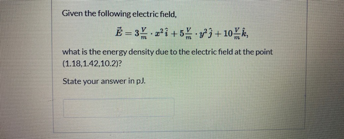 Solved Given The Following Electric Field, Ē= 3.2 +5.429 + | Chegg.com