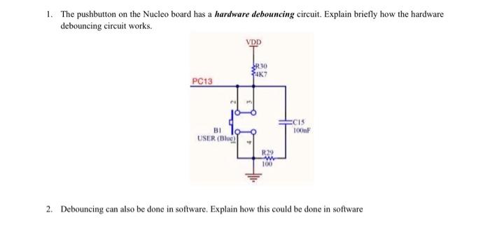 Solved 1. The pushbutton on the Nucleo board has a hardware | Chegg.com