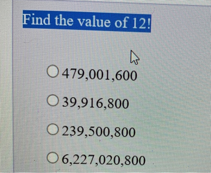 solved-find-the-value-of-12-o-479-001-600-o-39-916-800-o-chegg