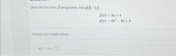 Solved Given the functions f and g below. find g(f(−1)). | Chegg.com