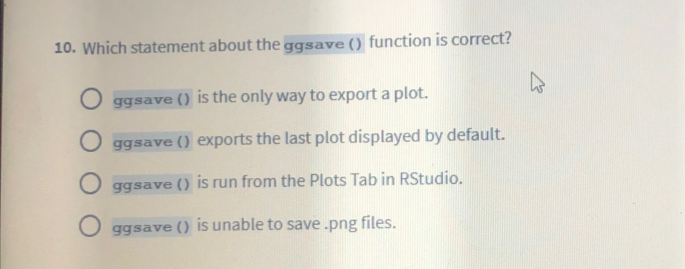 Solved Which statement about the ggsave () ﻿function is | Chegg.com