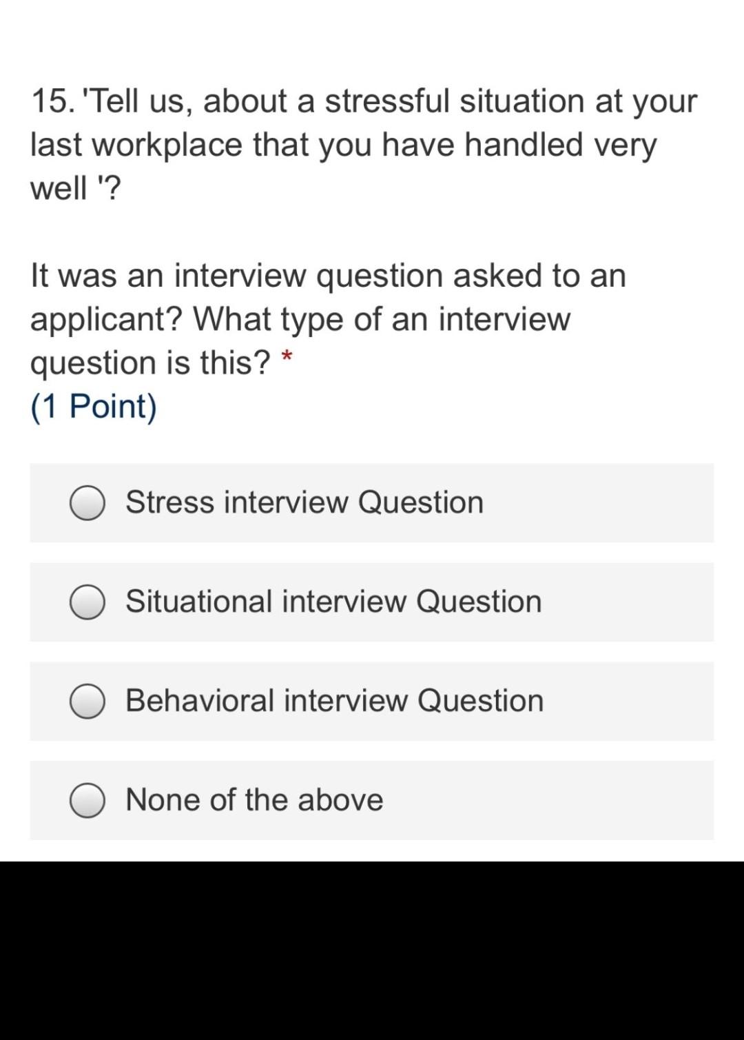 Solved 15. 'Tell us, about a stressful situation at your | Chegg.com