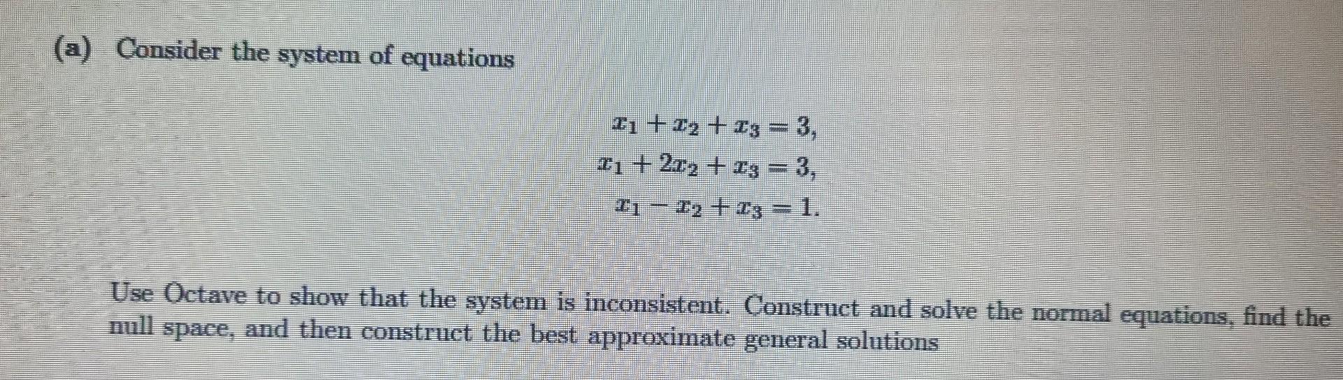 Solved (a) Consider the system of equations 11 + 12 + 13 = | Chegg.com