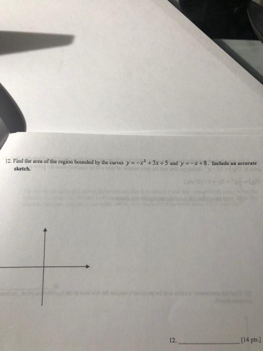 Solved 12. Find the area of the region bounded by the curves | Chegg.com
