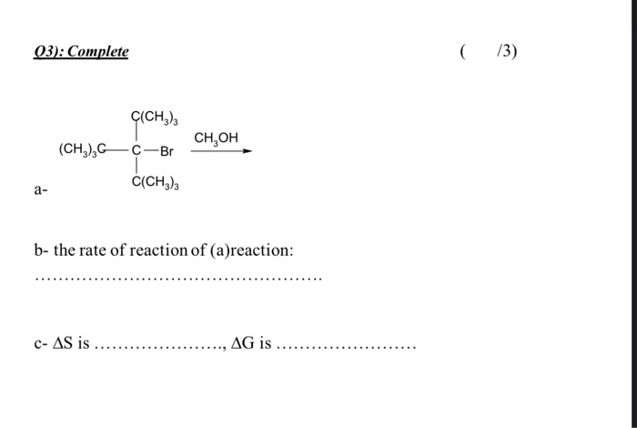 03 Complete 3 C Ch3 3 Ch Oh Ch3 C Br C Ch3 3 Chegg Com