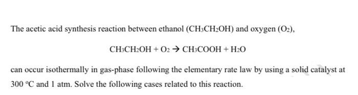 Solved The acetic acid synthesis reaction between ethanol | Chegg.com