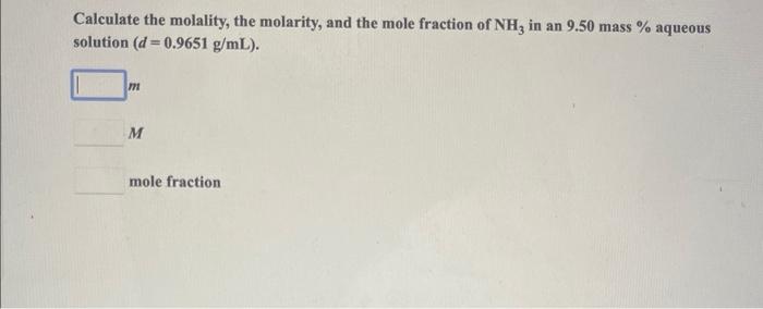 Solved Calculate the molality, the molarity, and the mole | Chegg.com