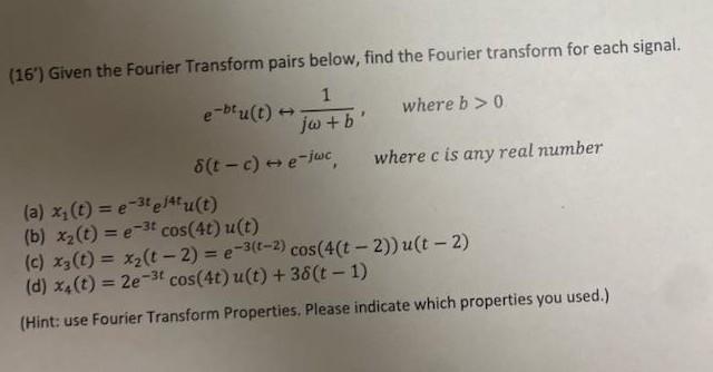Solved (16') Given the Fourier Transform pairs below, find | Chegg.com