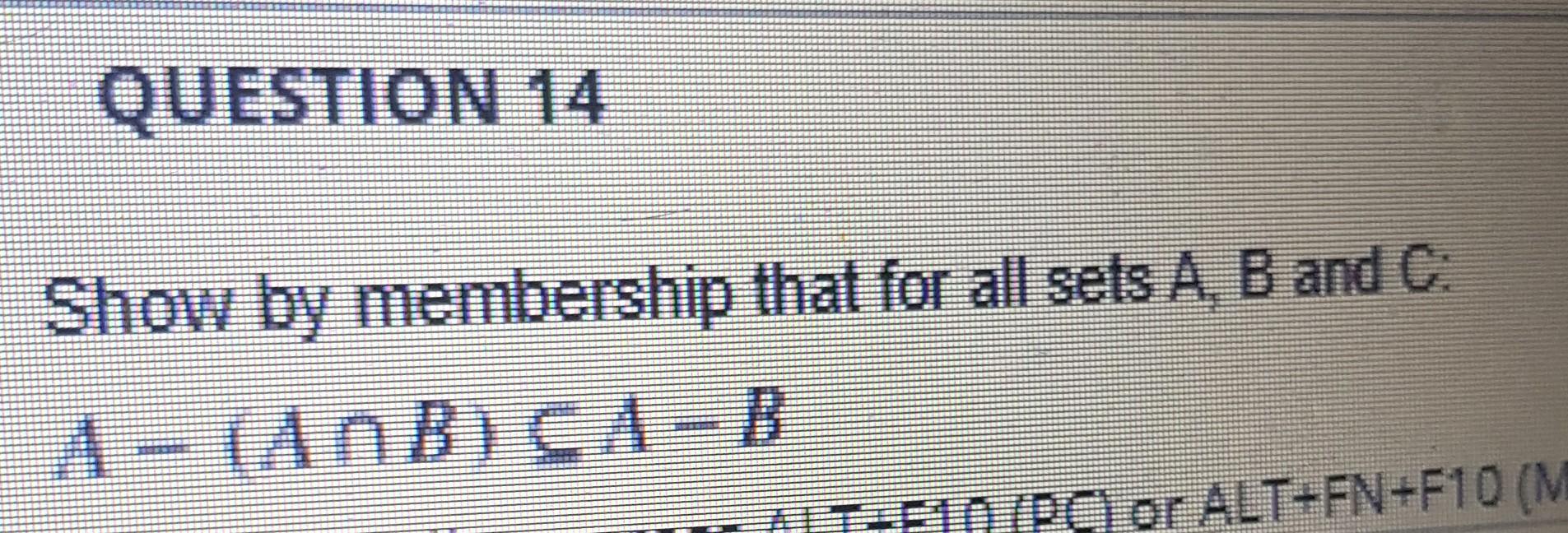 Solved QUESTION 14 Show by membership that for all sets A, B | Chegg.com