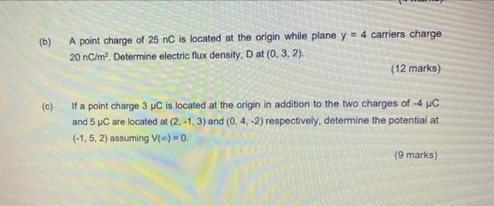 Solved (b) A point charge of 25 nC is located at the origin | Chegg.com