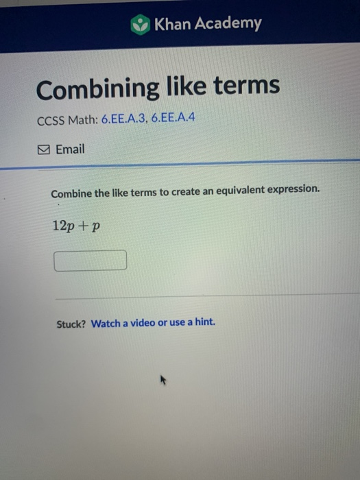 Solved Khan Academy Combining like terms CCSS Math