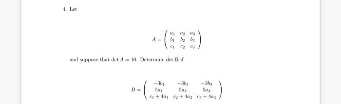 Solved 4. Let A=⎝⎛a1b1c1a2b2c2a3b3c3⎠⎞ and suppose that | Chegg.com