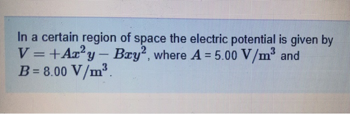 Solved In a certain region of space the electric potential | Chegg.com