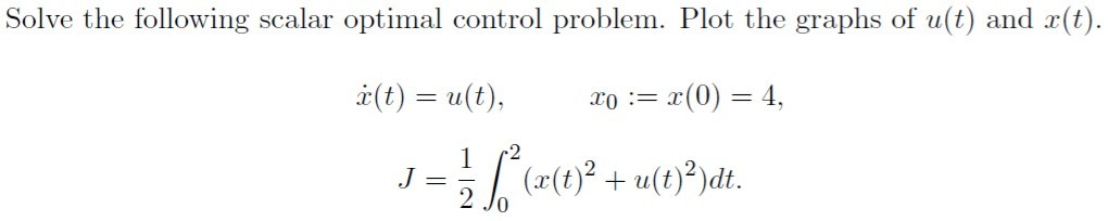 Solved Solve the following scalar optimal control problem. | Chegg.com