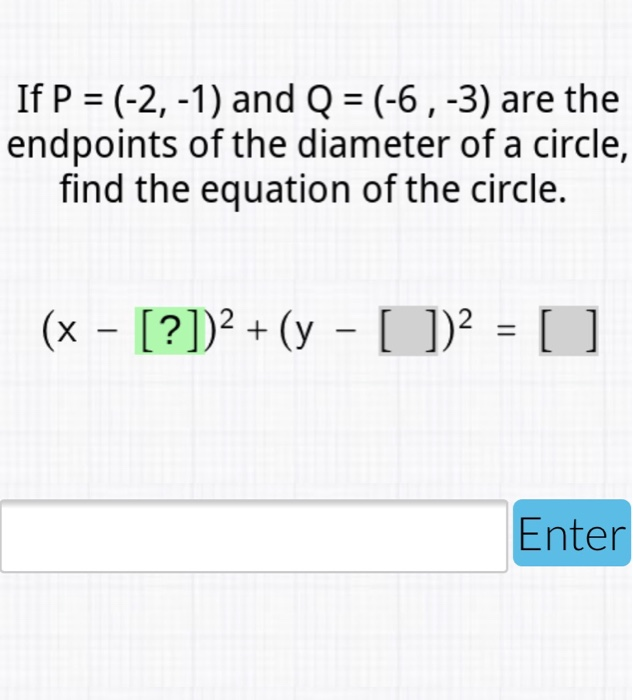 Solved If P 2 1 And Q 6 3 Are The Endpoints Chegg Com