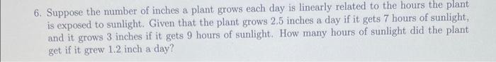 Solved 6. Suppose The Number Of Inches A Plant Grows Each 