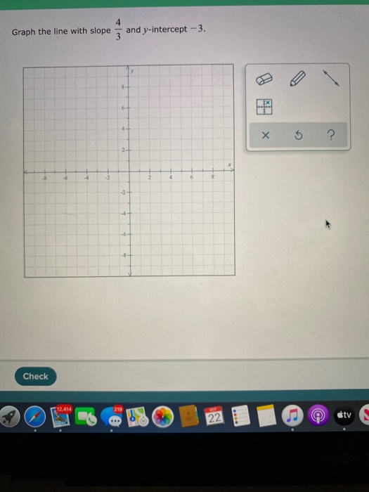 Solved Graph The Line With Slope 4 3 And Y Intercept 3 4 Chegg Com