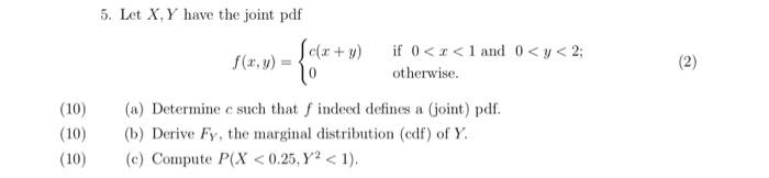 Solved 5. Let X,Y Have The Joint Pdf F(x,y)={c(x+y)0 If 0 | Chegg.com