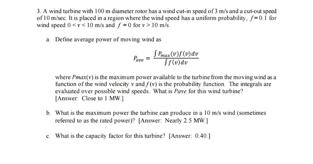 Solved 3. A wind turbine with 100 m diameter rotor has a | Chegg.com