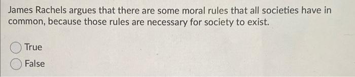 Solved James Rachels argues that there are some moral rules | Chegg.com