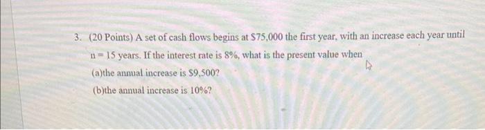 solved-3-20-points-a-set-of-cash-flows-begins-at-75-000-chegg