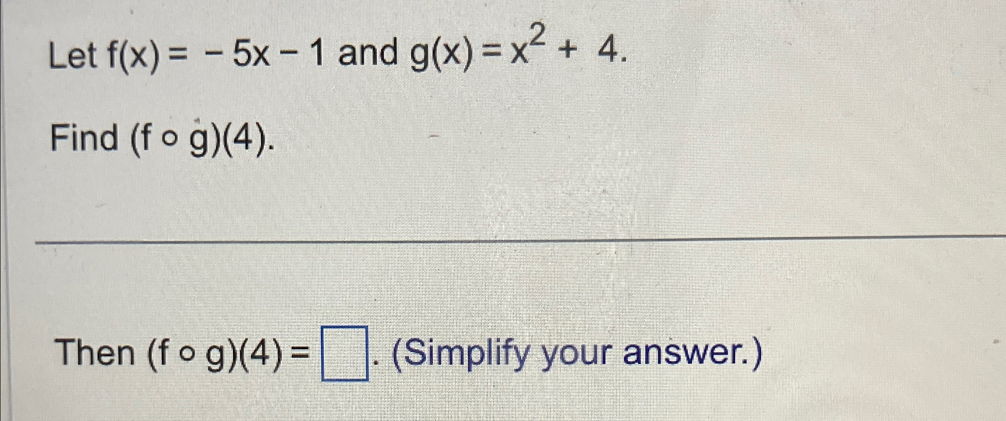 Solved Let F X 5x 1 ﻿and G X X2 4find F G 4 Then