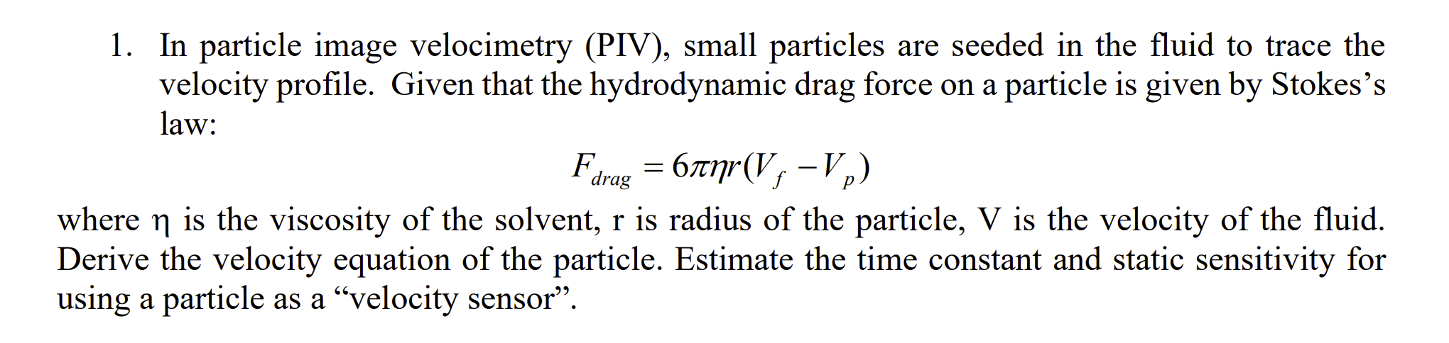 Solved In particle image velocimetry (PIV), ﻿small particles | Chegg.com