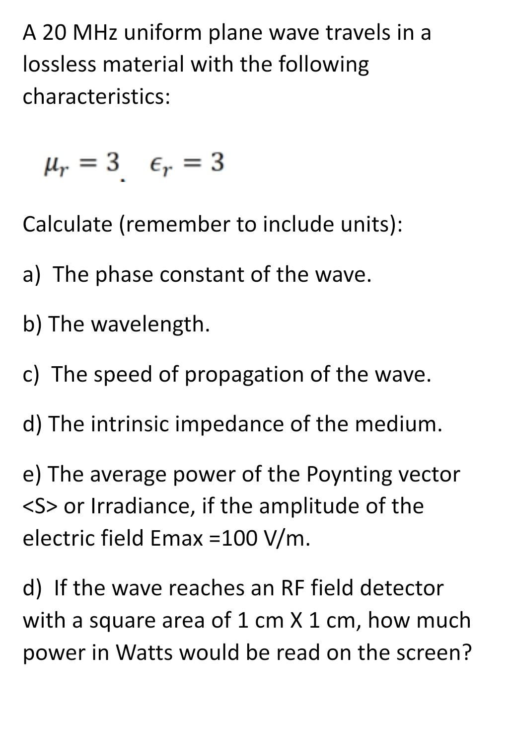 Solved A 20MHz uniform plane wave travels in a lossless | Chegg.com