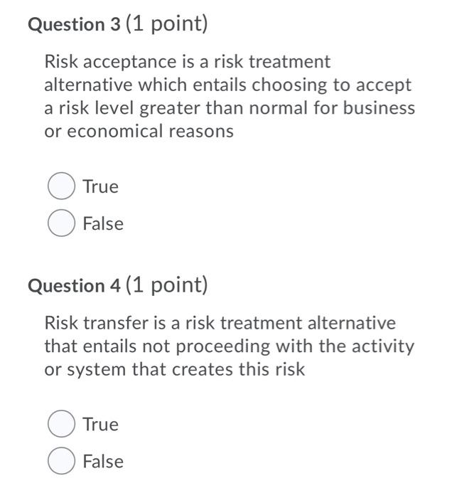 Solved Question 3 (1 Point) Risk Acceptance Is A Risk | Chegg.com