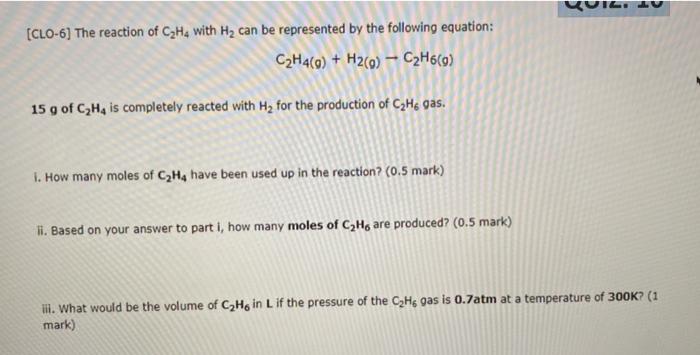 Solved CLO 6 The reaction of CyHe with H2 can be Chegg