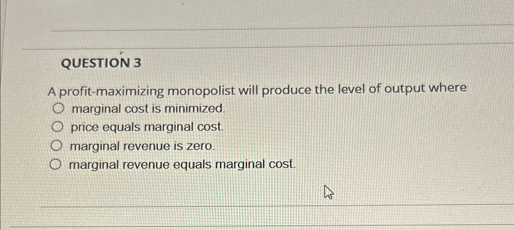 Solved QUESTION 3A profit-maximizing monopolist will produce | Chegg.com