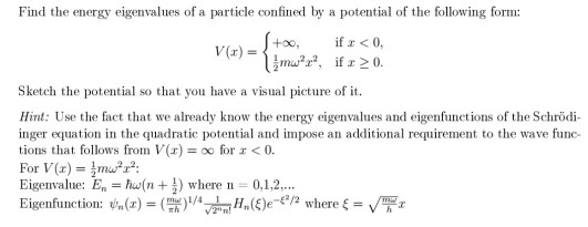 Solved Find the energy eigenvalues of a particle confined by | Chegg.com