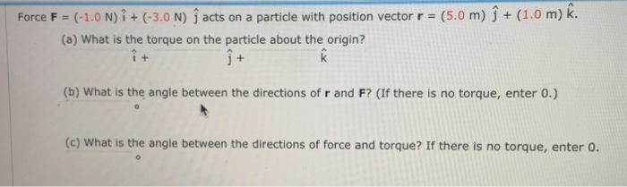 Solved Force F 1 0 N I 3 0 N Acts On A Particl Chegg Com