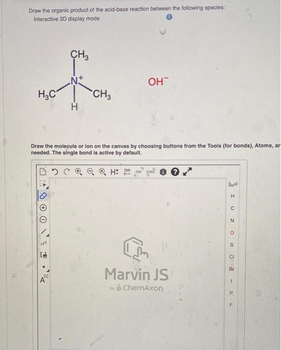 Solved Draw the organic product of the acidbase reaction