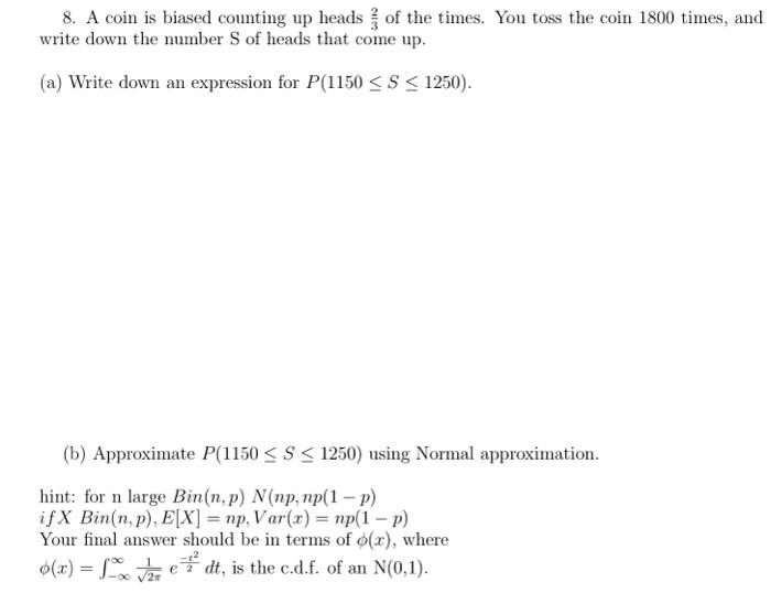 Solved 8. A coin is biased counting up heads of the times. | Chegg.com