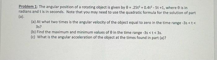 Solved Problem 1: The angular position of a rotating object | Chegg.com