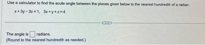 Solved Use A Calculator To Find The Acute Angle Between The | Chegg.com