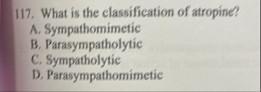 Solved What is the classification of atropine?A. | Chegg.com