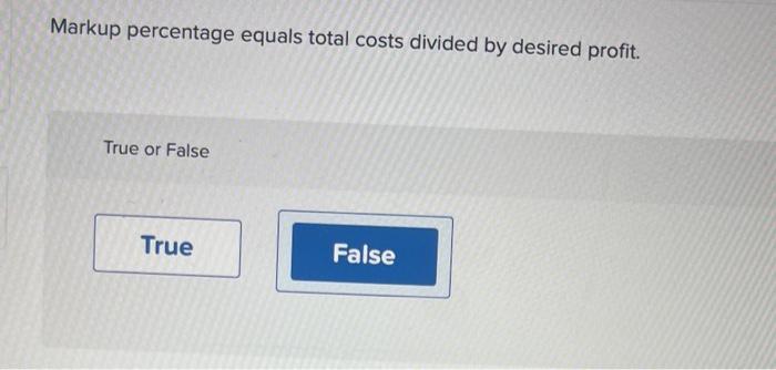 Solved Markup Percentage Equals Total Costs Divided By 2233