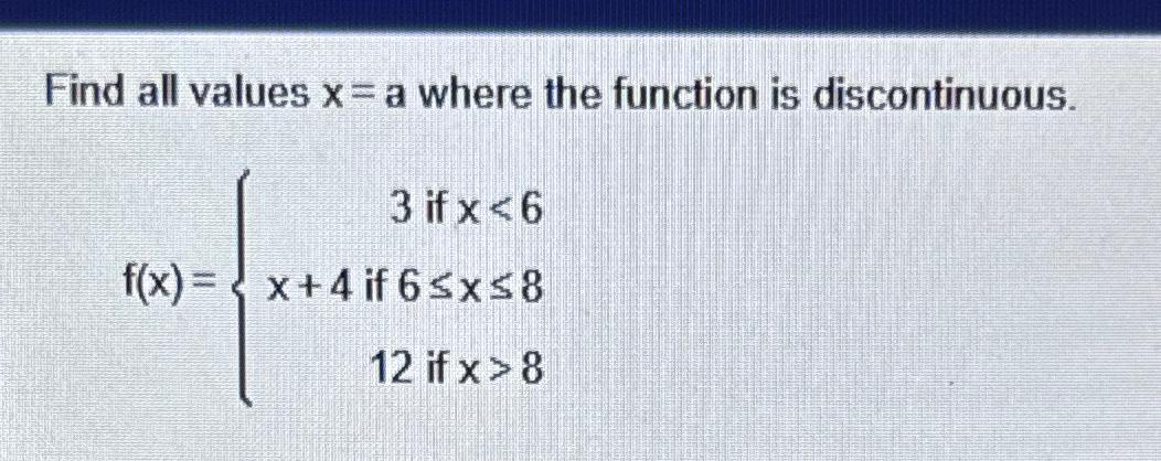 Solved Find All Values Xa Where The Function Is 2554