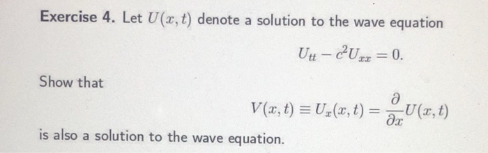 Solved Exercise 4. Let U(x, t) denote a solution to the wave | Chegg.com