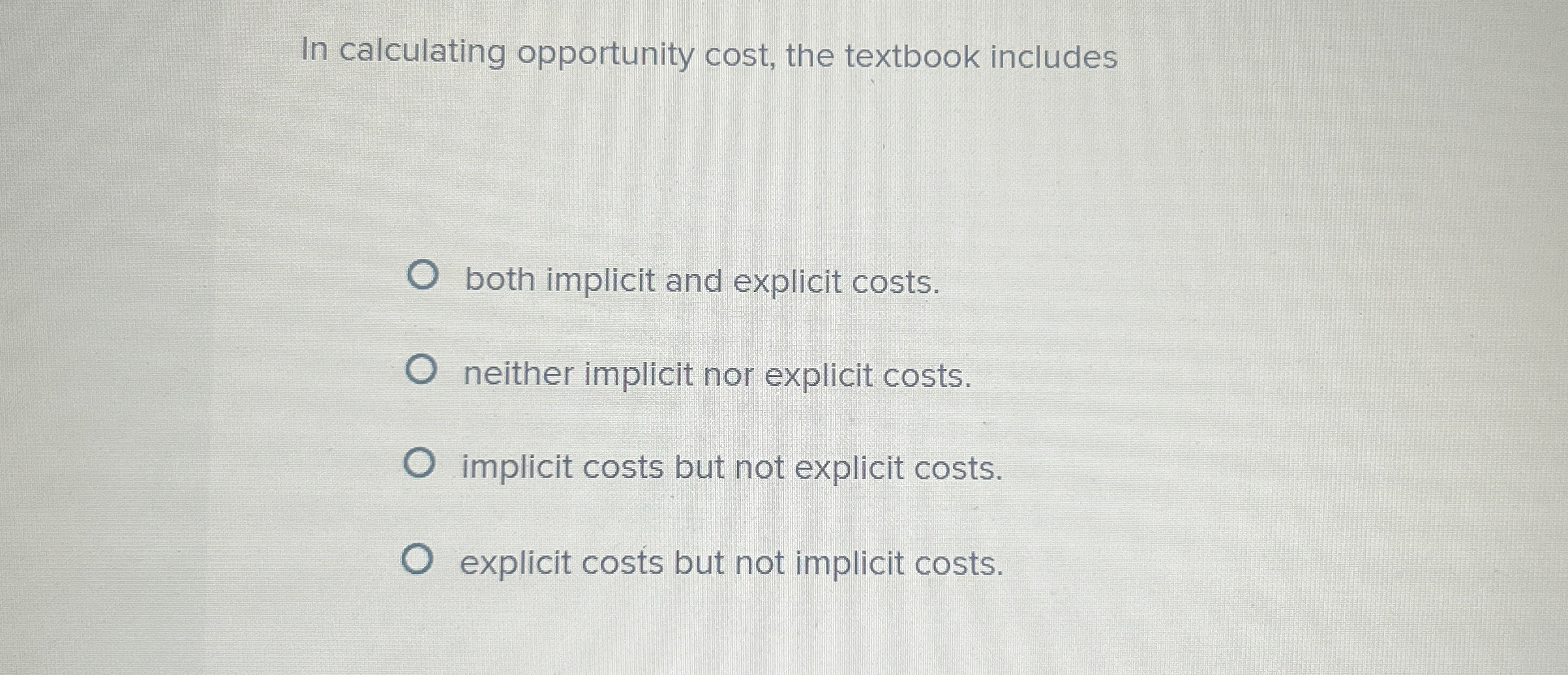 Solved In calculating opportunity cost, the textbook | Chegg.com