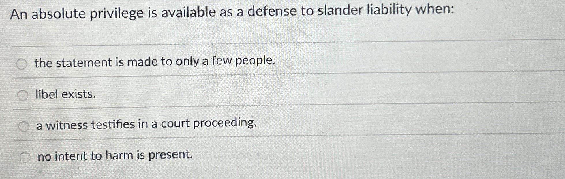 Solved An absolute privilege is available as a defense to | Chegg.com