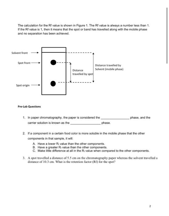 The calculation for the Rf value is shown in Figure 1. The Rf value is always a number less than 1.
If the Rf value is 1, the