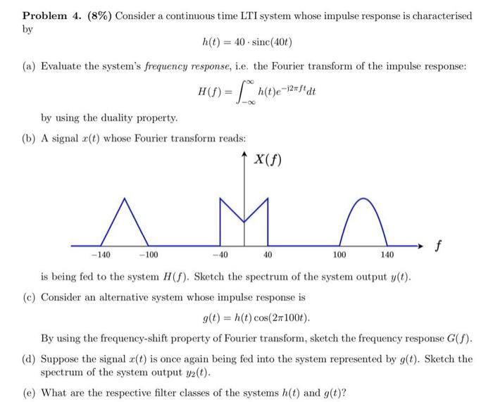 Solved Problem 4. (8%) Consider a continuous time LTI system | Chegg.com