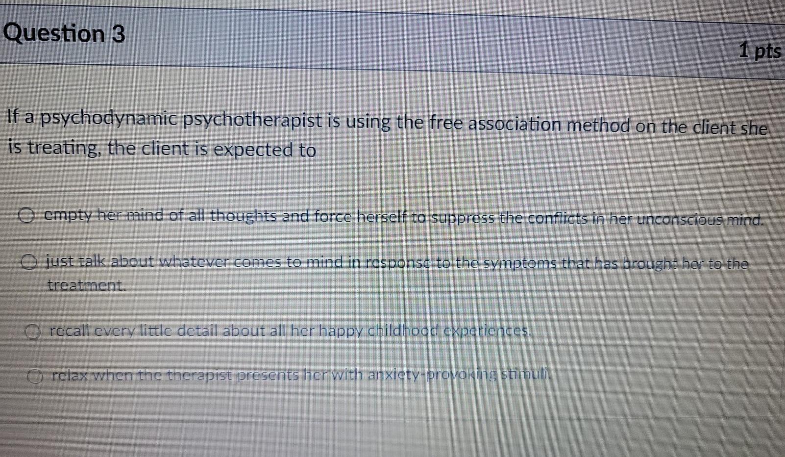 Solved Question 3 1 Pts If A Psychodynamic Psychotherapist | Chegg.com