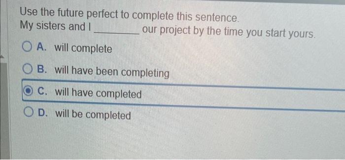 Use the future perfect to complete this sentence. My | Chegg.com