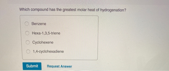 solved-which-compound-has-the-greatest-molar-heat-of-chegg